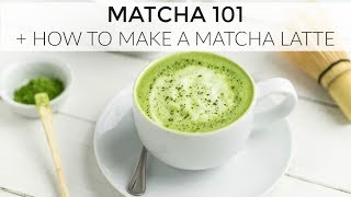 Matcha 101  How To Make a Matcha Latte [upl. by Ecinhoj]