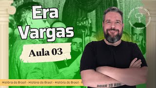 Era Vargas  Aula 03 [upl. by Horst]