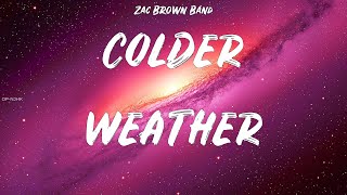 Zac Brown Band  Colder Weather  lyrics [upl. by Riamo]