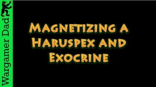 How to magnetize a Tyranid Exocrine and Haruspex [upl. by Gile947]