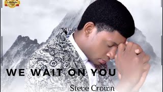 Steve Crown We Wait On You official video worship stevecrown yahweh trending trendingvideo [upl. by Yvonne182]