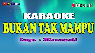 BUKAN TAK MAMPU KARAOKE ♫ Karaoke Dangdut  Musiknya ENAAK BANGRETT [upl. by Berti393]