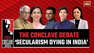 India Today Conclave 2024 Secularism Is Dying in India  The Conclave Debate [upl. by Sisenej]