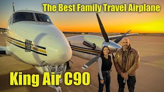 King Air C90  The BEST Airplane for Families [upl. by Aryam]