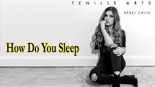 Tenille Arts – How Do You Sleep Lyrics [upl. by Dawson428]