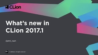 Whats New in CLion 20171 [upl. by Dnomayd419]