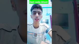 3am wala bhootshortsfeeds ytshorts [upl. by My]