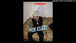 G Money  Pain Killers [upl. by Bloxberg]