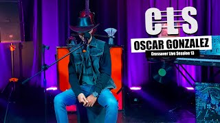 OSCAR GONZÁLEZ  Crossover Live Session  CLS 13 [upl. by Christoforo909]