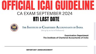 ICAI Official guidelines CA EXAM September 2024 RTI GUIDELINES amp Last Date Update [upl. by Schinica]