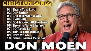 Don Moen  Top Worship Songs 2024  Don Moen Worship Music Playlist 2024 donmoen worship2024 [upl. by Kallista200]