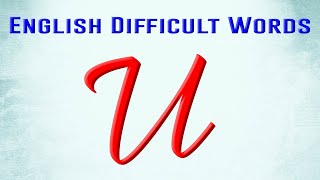 Difficult words start with Letter U  English Vocabulary Words  Petrichor English [upl. by Amesari]