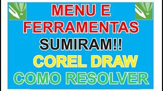 Barra de Menu e Caixa de Ferramentas Corel Draw Sumiu Como Resolver [upl. by Edak]