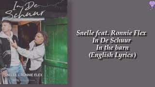 ‎‏Snelle feat Ronnie Flex – In De Schuur English Lyrics [upl. by Skinner683]