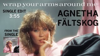 Agnetha Fältskog ABBA  Wrap Your Arms Around Me Single Edit [upl. by Younglove55]