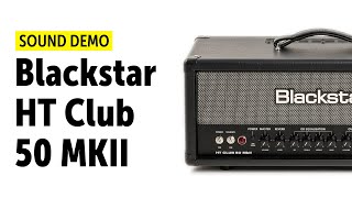 Blackstar HT Club 50 MKII Sound Demo no talking [upl. by Melony]