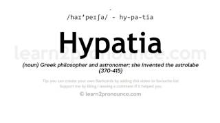 Pronunciation of Hypatia  Definition of Hypatia [upl. by Nanette]