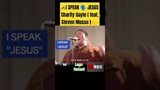 I Speak Jesus  Charity Gayle feat Steven Musso ispeakjesus charitygayle stevenmusso [upl. by Astrahan]