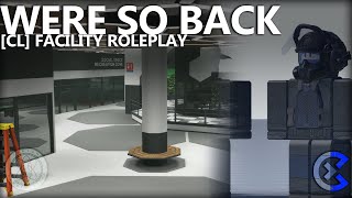 Roblox CL Facility Roleplay Were so back [upl. by Notsuoh]