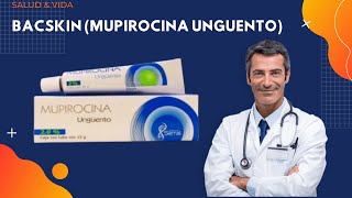 💊 BACSKIN MUPIROCINA UNGUENTO  Para que Sirve y Cómo usarla antibiotico [upl. by Dowling]