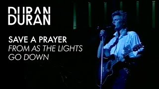 Duran Duran  quotSave a Prayerquot from AS THE LIGHTS GO DOWN [upl. by Ciredor84]