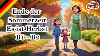 Deutsche Geschichte Ende der sommerzeit  Ende Oktober es ist Herbst  Deutsch lernen durch Hören [upl. by Anaiv]