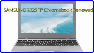 REVIEW 2024 SAMSUNG 2023 11quot Chromebook Renewed ESSENTIAL details [upl. by Xymenes]