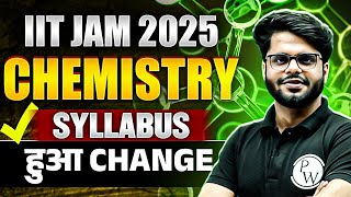 IIT JAM Chemistry 2025  IIT JAM Chemistry Syllabus Changed  Syllabus Changes You Need to Know [upl. by Launame983]