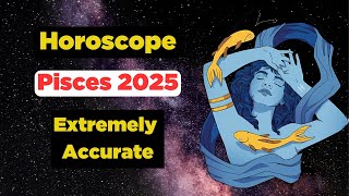 Pisces 2025 zodiac horoscope about love career and health is extremely accurate  Century Code [upl. by Clapper]