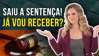 Saiu a SENTENÇA e agora Quando vou receber [upl. by Santana359]