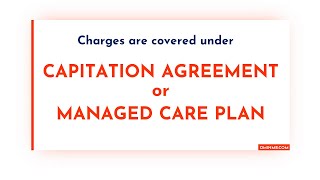 Charges are covered under capitation agreement or managed care plan [upl. by Annaerb]