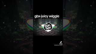 JUICY WIGGLE  GBX ANTHEM [upl. by Raphaela]