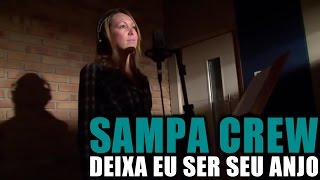 SAMPA CREW  DEIXA EU SER SEU ANJO DVD DE CORPO E ALMA [upl. by Hollington]