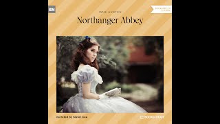 Northanger Abbey – Jane Austen Full Classic Novel Audiobook [upl. by Bartley]