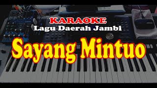 Lagu Daerah jambi  SAYANG MINTUO  KARAOKE [upl. by Milt]