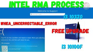 Intel RMA Service Process and Review WHEA Uncorrectable Error BSOD Free Upgrade 10100F to 10320 [upl. by Annavoeg745]