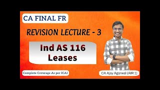 IND AS 116 Revision  CA Final FR  Leases  By CA Ajay Agarwal AIR 1 [upl. by Suertemed333]