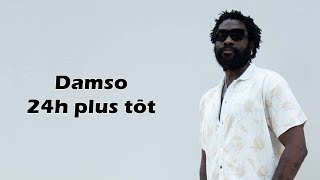 Damso  24h plus tôt Lyrics [upl. by Tullius39]