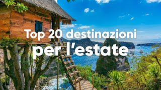 TOP 20 DESTINAZIONI PER UN VIAGGIO IN ESTATE [upl. by Cade]