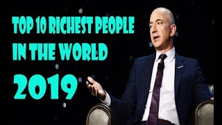 Top 10 Richest People In The World 2019NET WORTH [upl. by Ramsay]