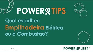 POWER TIPS  Qual escolher Empilhadeira Elétrica ou a Combustão [upl. by Tobias]