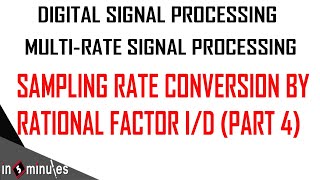 ModGenVid53Multirate Signal ProcessingSampling rate conversion by a Rational factor ID Part4 [upl. by Conlan397]