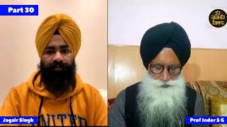 Part 30 Jap Vichar  ਜਪੁ ਵੀਚਾਰ VIDEO Prof Inder Singh Ghagga and Jagsir Singh 2024 [upl. by Venice]