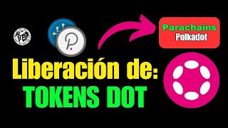 ¿Cuándo se LIBERAN los Tokens DOT de las PARACHAINS de POLKADOT 🤔 [upl. by Gibby364]