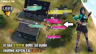 Free Fire  Vì Sao Steffie Được Sử Dụng Thường Xuyên Tại LBFF 8 [upl. by Aicerg]