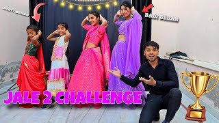 Jale 2 Dance Challenge 💃 Choti Vs Badi Behan  Final Round [upl. by Alekat]