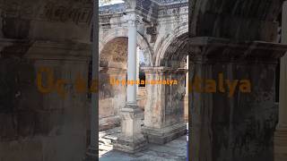 Tarihi Üçkapılar AntalyaHadrianus kapısıhistorical three doors Hadrian gates antalya [upl. by Clawson]