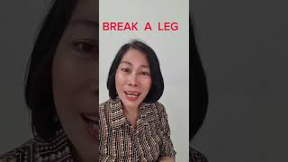 BREAK A LEG yukbelajar belajarbahasainggris sayabisa idiomsandphrases idiom [upl. by Cuyler]