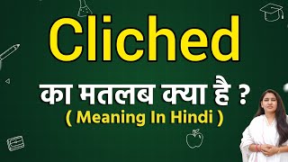 Cliched meaning in hindi  Cliched ka matlab kya hota hai  Word meaning [upl. by Adallard]