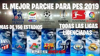 Descargar el Mejor Parche para Pes 2019  Mas de 150 estadios  Marcadores  Todo licenciado [upl. by Nyahs]